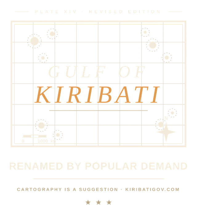 Print of a map grid of scattered atolls labelled GULF OF KIRIBATI, captioned renamed by popular demand, cartography is a suggestion.